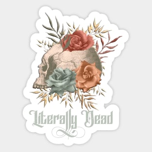 Literally Dead Skull with Flowers Sticker